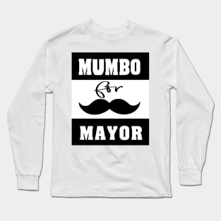 mumbo for mayor Long Sleeve T-Shirt